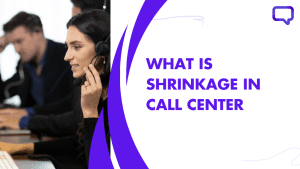 What is Shrinkage in the Call Center [Updated 2025]