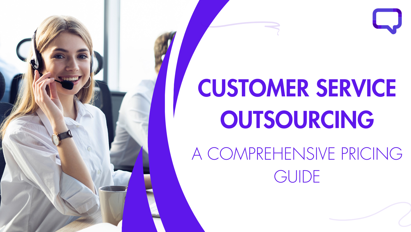 Customer Service Outsourcing- A Comprehensive Pricing Guide