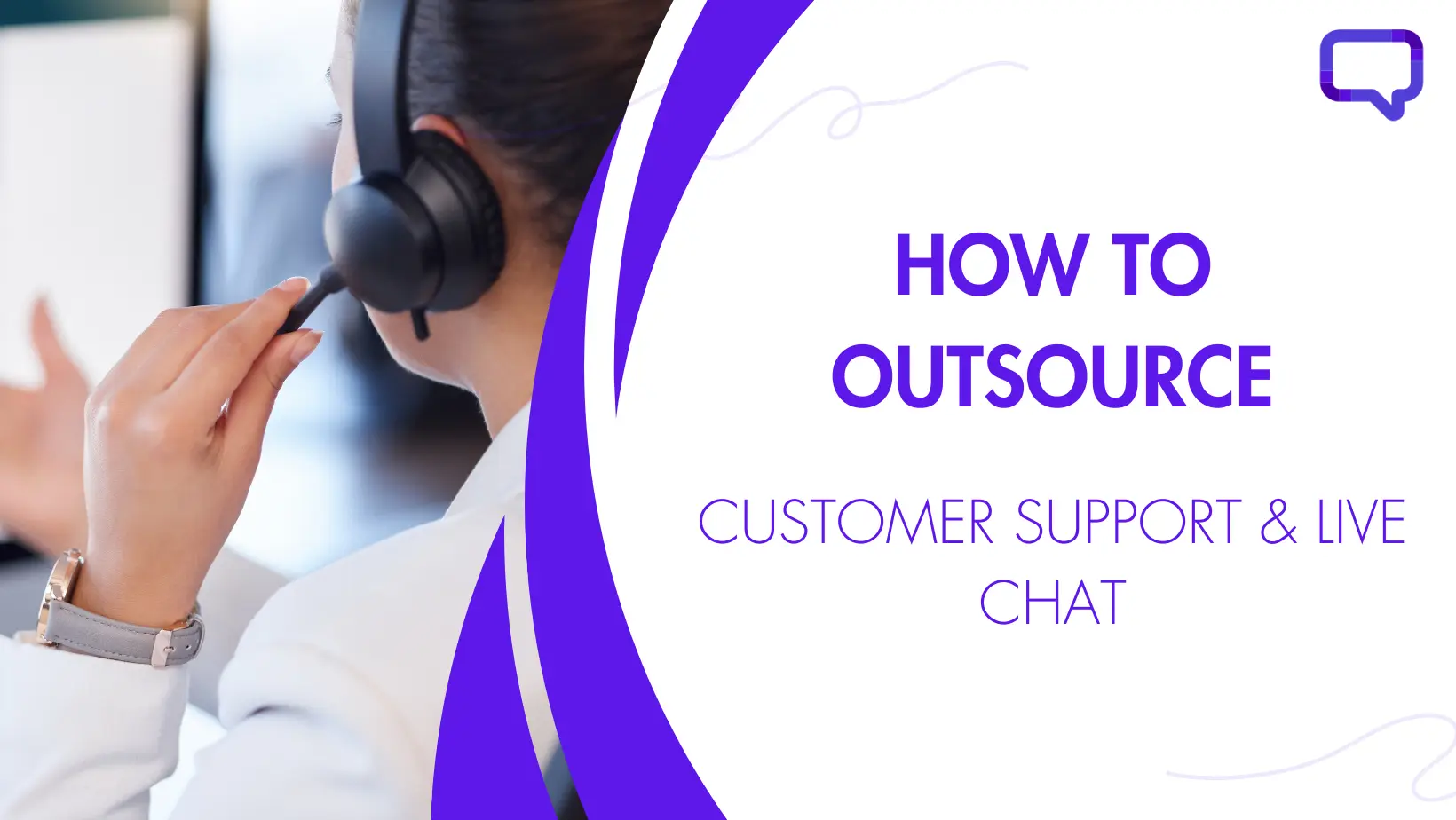 How to Outsource Customer Support and Live Chat